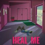 HEAL ME