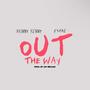 Out The Way (feat. O'Shae) [Explicit]