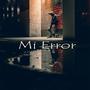 Mi Error (feat. JEY M)