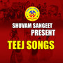 SHUVAM SANGEET PRESENT TEEJ SONGS