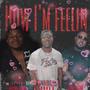 How im feelin (feat. 1 hot & Blocklyfe cho)