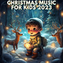 Christmas Music For Kids 2023