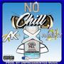 No Chill (feat. Agent 21) [Explicit]