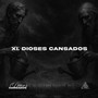 Dioses Cansados