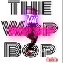 The Wop Bop (Explicit)