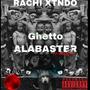 GHETTO ALABASTER (Explicit)