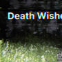 DEATH WISHES (Explicit)