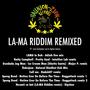 LA-MA Riddim Remixed