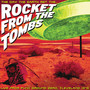 The Day the Earth Met the Rocket from the Tombs (Live) [Explicit]