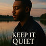 Keep It Quiet