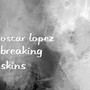 Breaking Skins (Explicit)