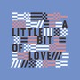 A Little Bit Of Love