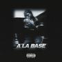 A LA BASE (Explicit)