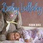 Baby Lullaby (Peaceful and Gentle Calming Lullabies and Melodies to Relax and Fall Asleep. For Moms & Babies.)