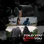 Told You I Loved You (Explicit)