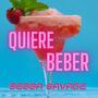 Quiere Beber (Explicit)