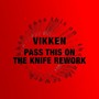 Pass This On (The Knife Rework)