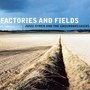 Factories and Fields