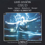 JANÁČEK, L.: Osud (Fate) [Opera] [Straka, Ághová, Beňačková, Margita, Mikuláš, Kusnjer, Prague Chamber Chorus, Czech Philharmonic, G. Albrecht]