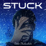 Stuck (Explicit)