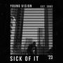 Sick of it (Explicit)