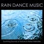 Rain Dance Music - Rainforest Lullabies, Soothing Sounds of Nature & Relax Melodies