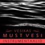 Must vesi (Instrumentaalid)