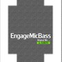 Engagemicbass