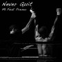 Never Quit (Explicit)