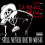 STILL NEVER DIE TO MUSIC (Explicit)