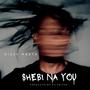 Shebi Na You (feat. Old squl & Oyinkanade)