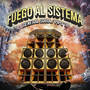 Fuego al Sistema