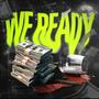 We Ready (feat. ForGottenStories & BlakDinero) [Explicit]