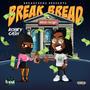 Break Bread (Explicit)