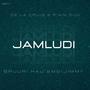 Jamludi (feat. De la cruiz, P'n'N duo, Bruuri Kau & Mgijimmy)