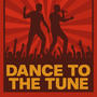 Dance to the tune (feat. Bands)