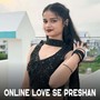 Online Love Se Preshan