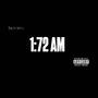 1:72 AM (Explicit)