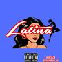 Latina (feat. DjThaYung) [Explicit]