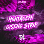 Montagem Giseng Strip (Explicit)