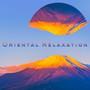 Oriental Relaxation: Asian Relaxing Music to Calm Down, Relax and Reduce Stress