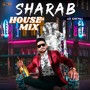 Sharab House Mix