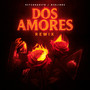 Dos Amores (Remix)