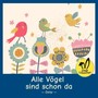 Alle Vögel sind schon da