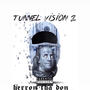 Tunnel vision 2 (Explicit)