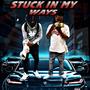 Stuck In My Ways (Explicit)