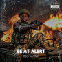 Be at Alert