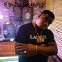 5 in da Morning (Explicit)