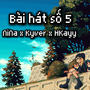 Bài hát số 5 (feat. Buckiie, NiNa & Kyver)