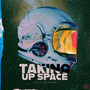 Taking up Space (Explicit)